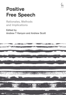 Positive Free Speech : Rationales, Methods and Implications