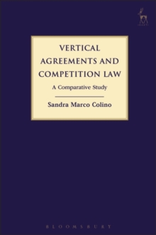 Vertical Agreements and Competition Law : A Comparative Study, Hardback Book Vertical Agreements and Competition Law : A Comparative Study, Hardback Book