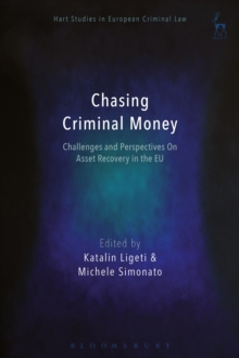 Chasing Criminal Money : Challenges and Perspectives on Asset Recovery in the EU', Hardback Book Chasing Criminal Money : Challenges and Perspectives on Asset Recovery in the EU', Hardback Book