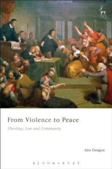 From Violence to Peace : Theology, Law and Community