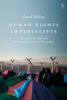 Human Rights Imperialists : The Extraterritorial Application of the European Convention on Human Rights