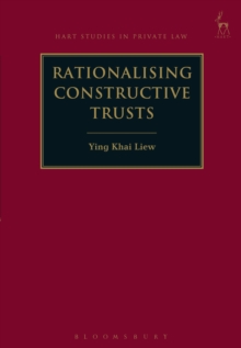 Rationalising Constructive Trusts