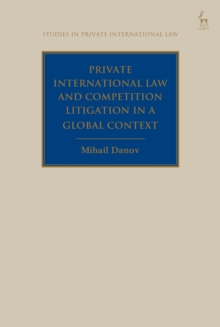 Private International Law and Competition Litigation in a Global Context