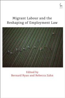 Migrant Labour and the Reshaping of Employment Law