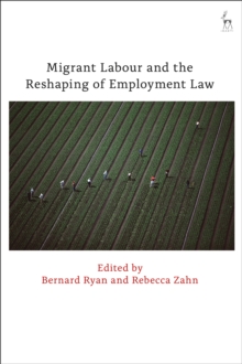 Migrant Labour and the Reshaping of Employment Law