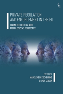 Private Regulation and Enforcement in the EU : Finding the Right Balance from a Citizens Perspective