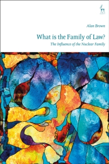 What is The Family of Law? : The Influence of the Nuclear Family, Hardback Book What is The Family of Law? : The Influence of the Nuclear Family, Hardback Book