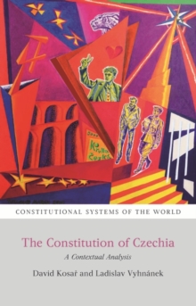 The Constitution of Czechia : A Contextual Analysis