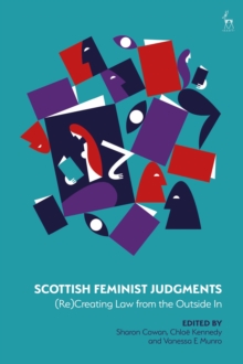 Scottish Feminist Judgments : (Re)Creating Law from the Outside in, Hardback Book Scottish Feminist Judgments : (Re)Creating Law from the Outside in, Hardback Book