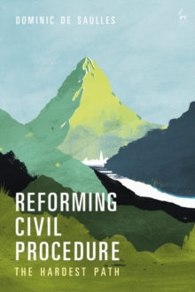 Reforming Civil Procedure : The Hardest Path