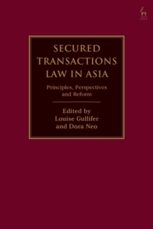 Secured Transactions Law in Asia : Principles, Perspectives and Reform