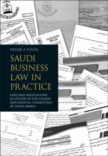 Saudi Business Law in Practice : Laws and Regulations as Applied in the Courts and Judicial Committees of Saudi Arabia