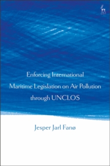 Enforcing International Maritime Legislation on Air Pollution through UNCLOS