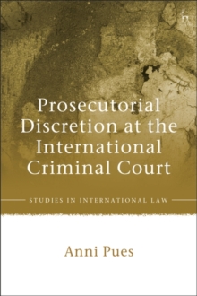 Prosecutorial Discretion at the International Criminal Court