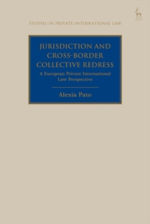 Jurisdiction and Cross-Border Collective Redress : A European  Private International Law Perspective