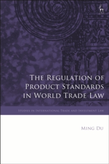 The Regulation of Product Standards in World Trade Law, Hardback Book The Regulation of Product Standards in World Trade Law, Hardback Book