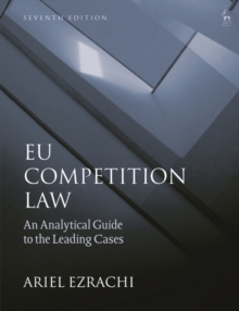 EU Competition Law : An Analytical Guide to the Leading Cases