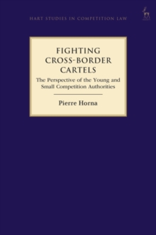 Fighting Cross-Border Cartels : The Perspective of the Young and Small Competition Authorities