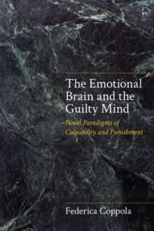 The Emotional Brain and the Guilty Mind : Novel Paradigms of Culpability and Punishment