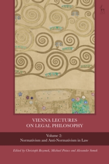 Vienna Lectures on Legal Philosophy, Volume 2 : Normativism and Anti-normativism in Law, Hardback Book Vienna Lectures on Legal Philosophy, Volume 2 : Normativism and Anti-normativism in Law, Hardback Book