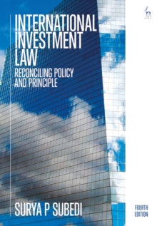 International Investment Law : Reconciling Policy and Principle