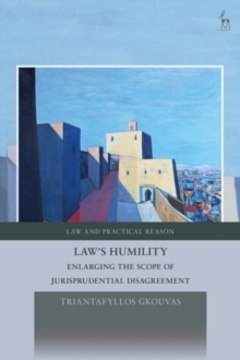 Law's Humility : Enlarging the Scope of Jurisprudential Disagreement