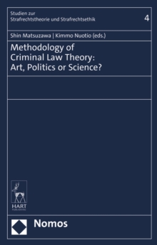 Methodology of Criminal Law Theory : Art, Politics, or Science?