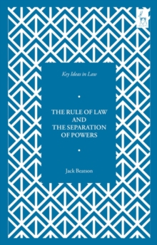 Key Ideas in Law: The Rule of Law and the Separation of Powers