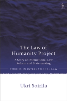 The Law of Humanity Project : A Story of International Law Reform and State-making