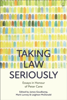 Taking Law Seriously : Essays in Honour of Peter Cane