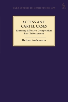 Access and Cartel Cases : Ensuring Effective Competition Law Enforcement