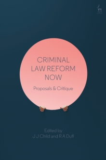 Criminal Law Reform Now : Proposals & Critique