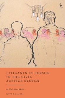 Litigants in Person in the Civil Justice System : In Their Own Words