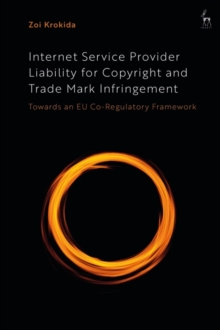 Internet Service Provider Liability for Copyright and Trade Mark Infringement : Towards an EU Co-Regulatory Framework