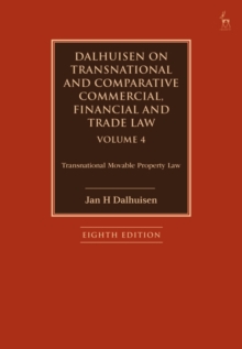 Dalhuisen on Transnational and Comparative Commercial, Financial and Trade Law Volume 4 : Transnational Movable Property Law