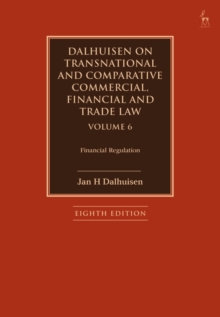 Dalhuisen on Transnational and Comparative Commercial, Financial and Trade Law Volume 6 : Financial Regulation