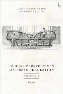 Global Perspectives on Press Regulation, Volume 1 : Europe