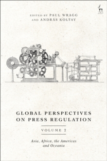 Global Perspectives on Press Regulation, Volume 2 : Asia, Africa, the Americas and Oceania