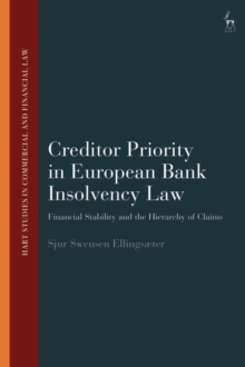 Creditor Priority in European Bank Insolvency Law : Financial Stability and the Hierarchy of Claims