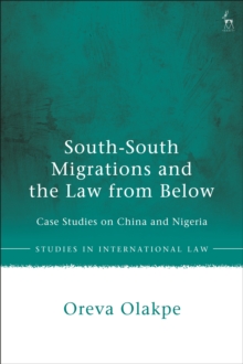 South-South Migrations and the Law from Below : Case Studies on China and Nigeria