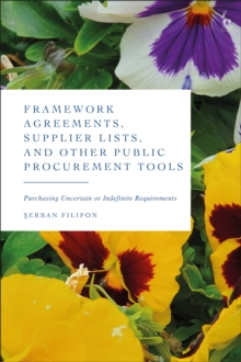 Framework Agreements, Supplier Lists, and Other Public Procurement Tools : Purchasing Uncertain or Indefinite Requirements