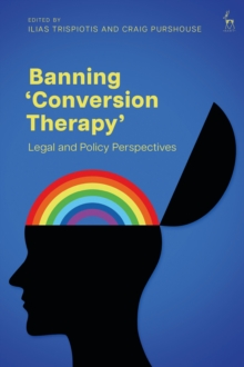 Banning  Conversion Therapy : Legal and Policy Perspectives