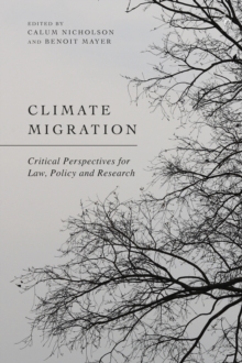 Climate Migration : Critical Perspectives for Law, Policy, and Research