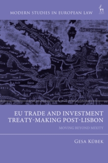 EU Trade and Investment Treaty-Making Post-Lisbon : Moving Beyond Mixity