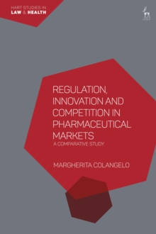 Regulation, Innovation and Competition in Pharmaceutical Markets : A Comparative Study