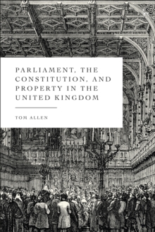 Parliament, The Constitution, And Property In The United Kingdom