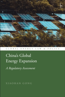 China s Global Energy Expansion : A Regulatory Assessment