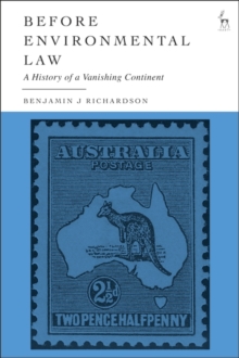 Before Environmental Law : A History of a Vanishing Continent