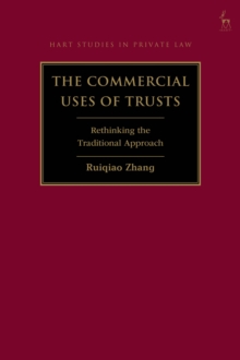 The Commercial Uses of Trusts : Rethinking the Traditional Approach