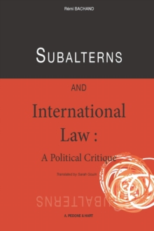 Subalterns and International Law : A Political Critique